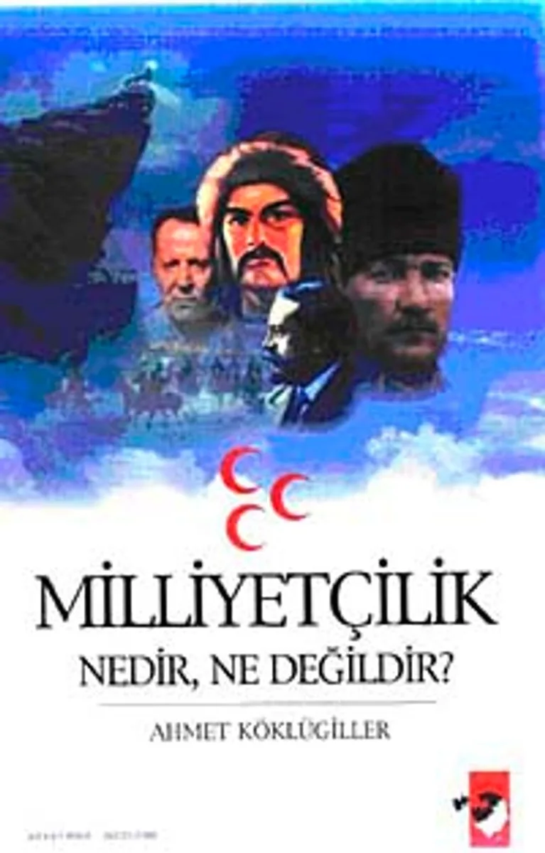 Milliyetçilik Nedir, Ne Değildir?