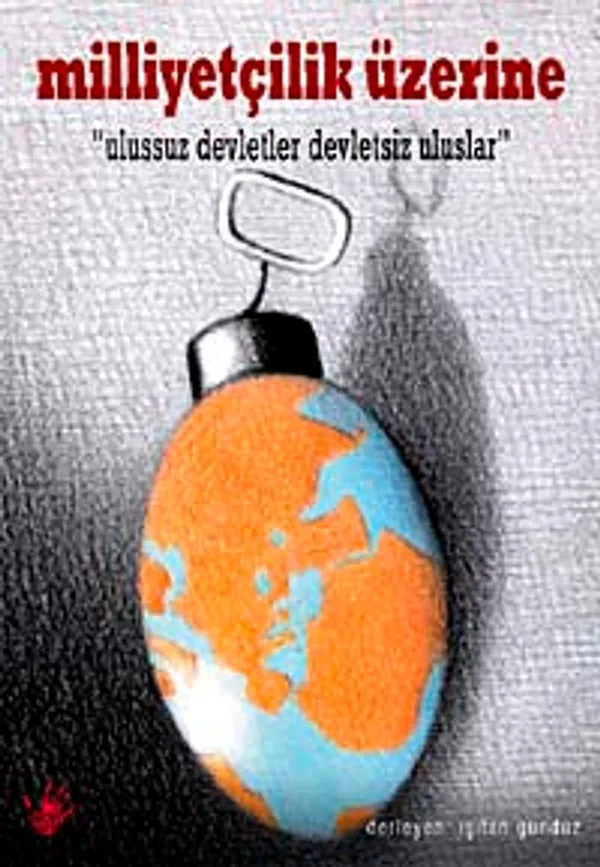 Milliyetçilik Üzerine Ulussuz Devletler Devletsiz Uluslar
