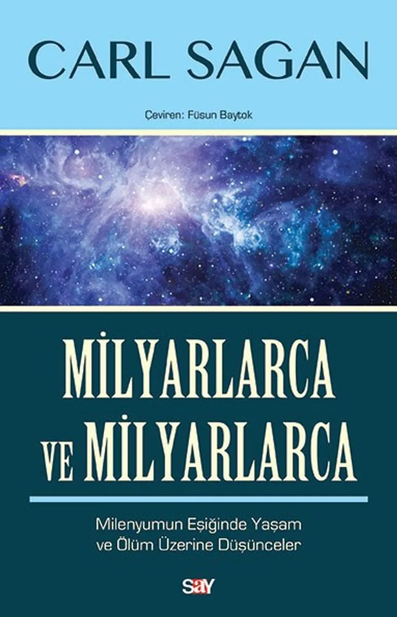 Milyarlarca ve Milyarlarca Milenyumun Eşiğinde Yaşam ve Ölüm Üzerine Düşünceler
