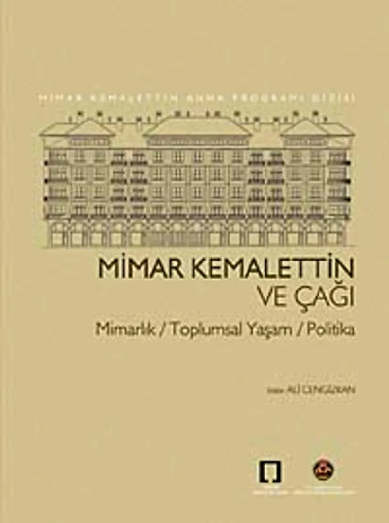 Mimar Kemalettin ve Çağı Mimarlık-Toplumsal Yaşam-Politika