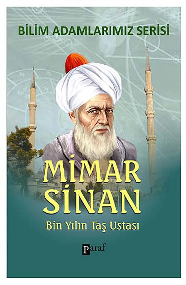 Mimar Sinan Bin Yılın Taş Ustası