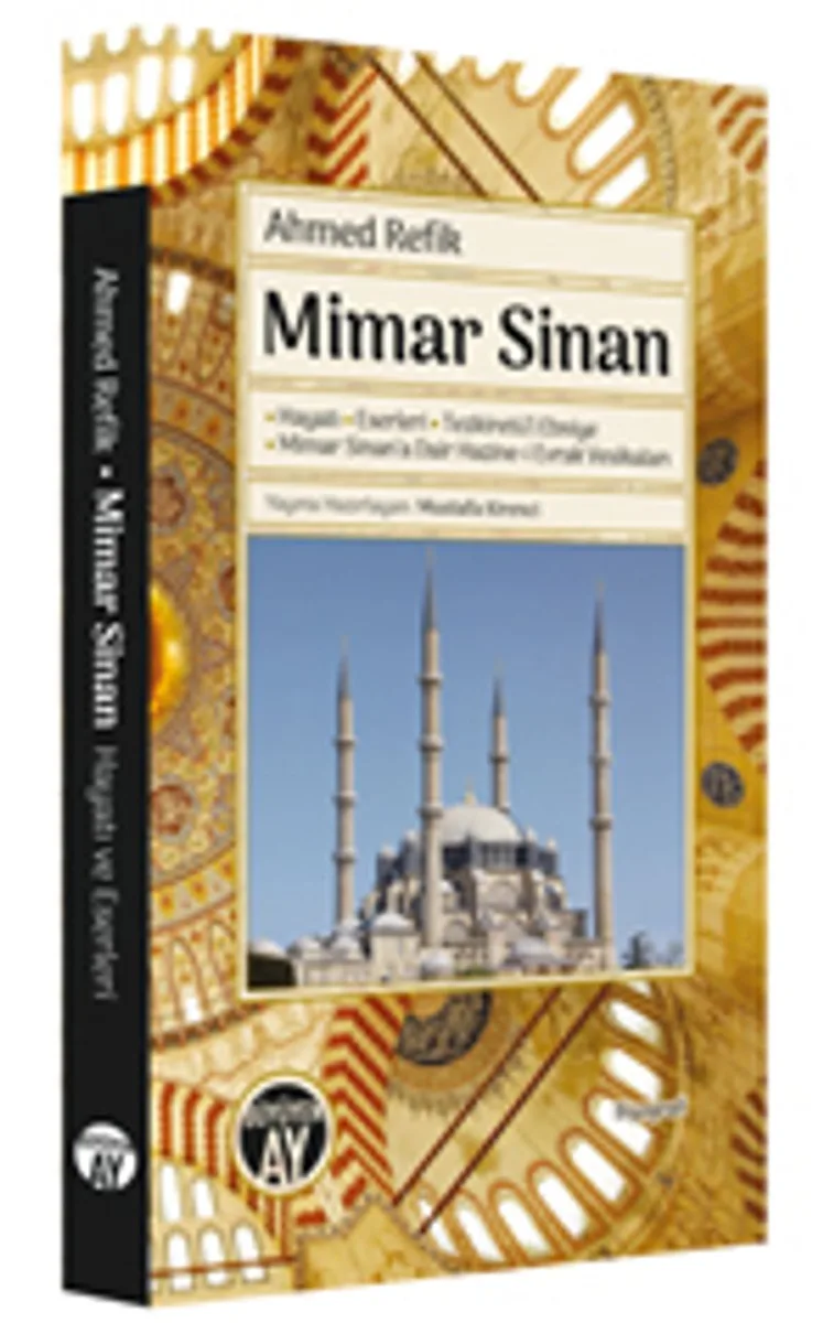 Mimar Sinan Hayatı - Eserleri - Tezkiretü'l Ebniye - Mimar Sinan'a Dair Hazine-i Evrak Vesikaları