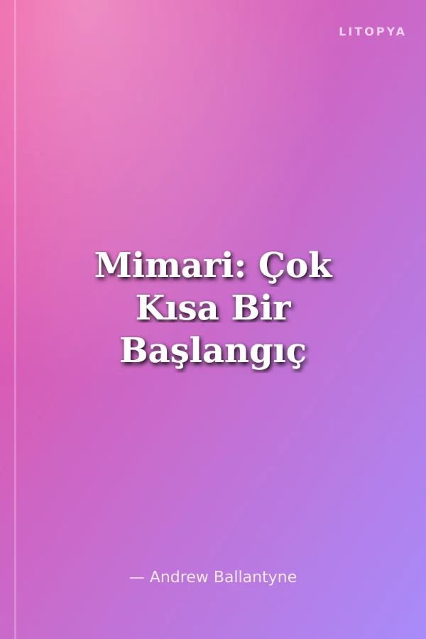 Mimari: Çok Kısa Bir Başlangıç