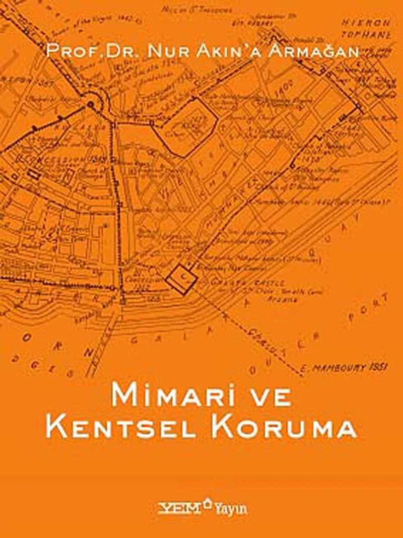 Mimari ve Kentsel Koruma Prof.Dr. Nur Akın'a Armağan