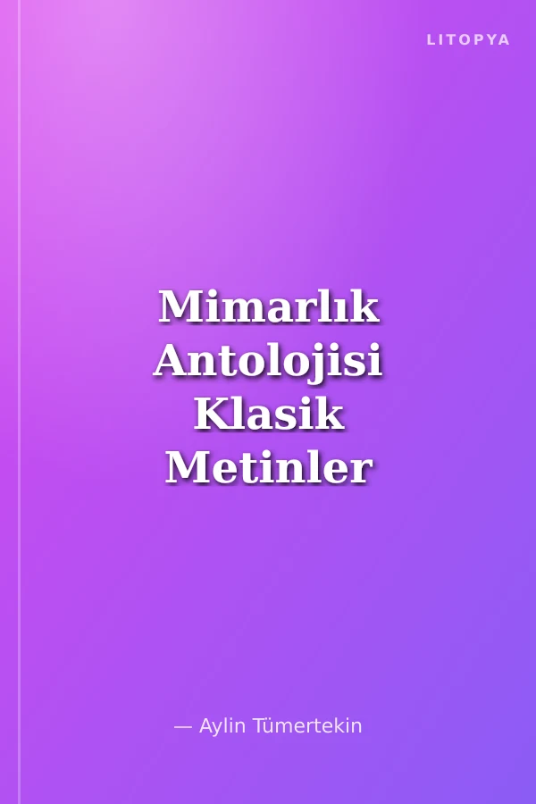Mimarlık Antolojisi Klasik Metinler