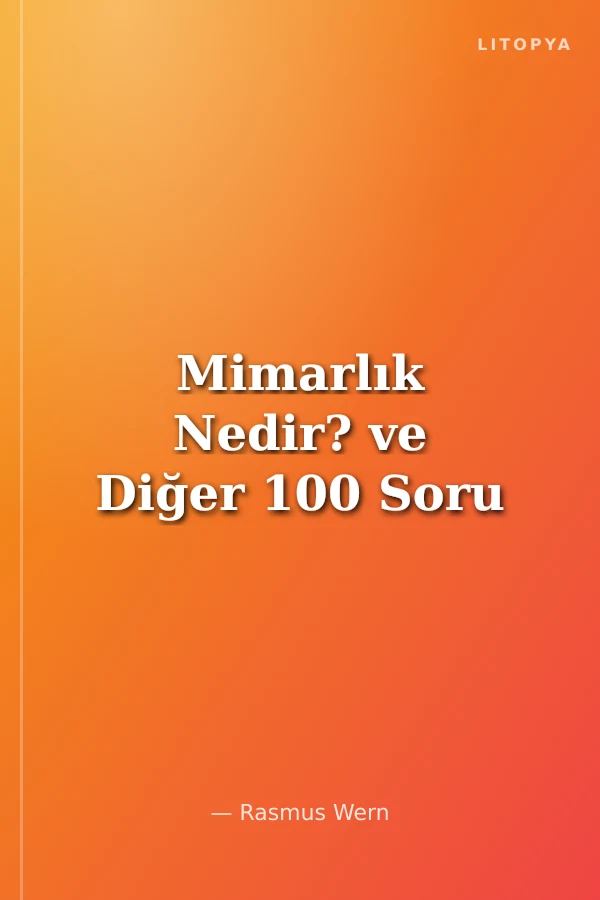 Mimarlık Nedir? ve Diğer 100 Soru