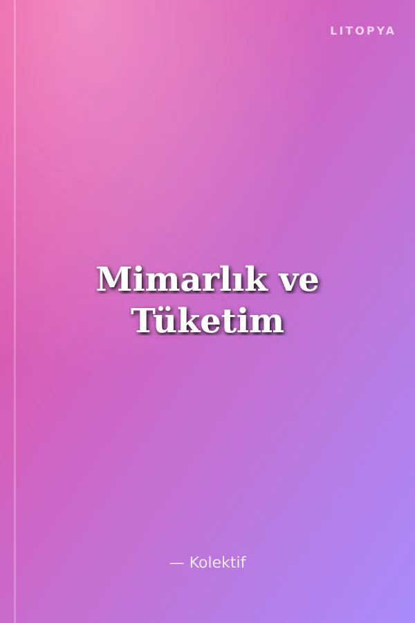 Mimarlık ve Tüketim