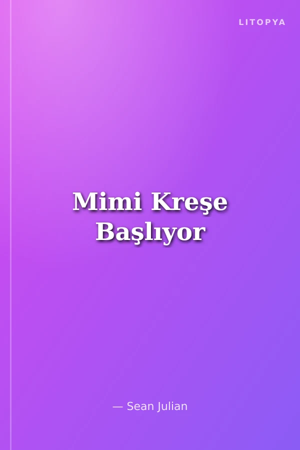 Mimi Kreşe Başlıyor