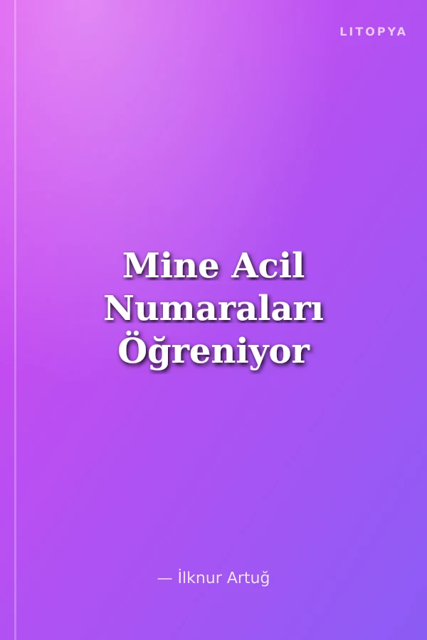 Mine Acil Numaraları Öğreniyor