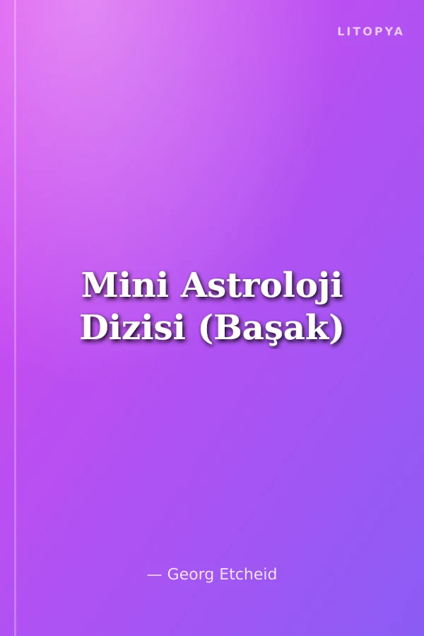 Mini Astroloji Dizisi (Başak)