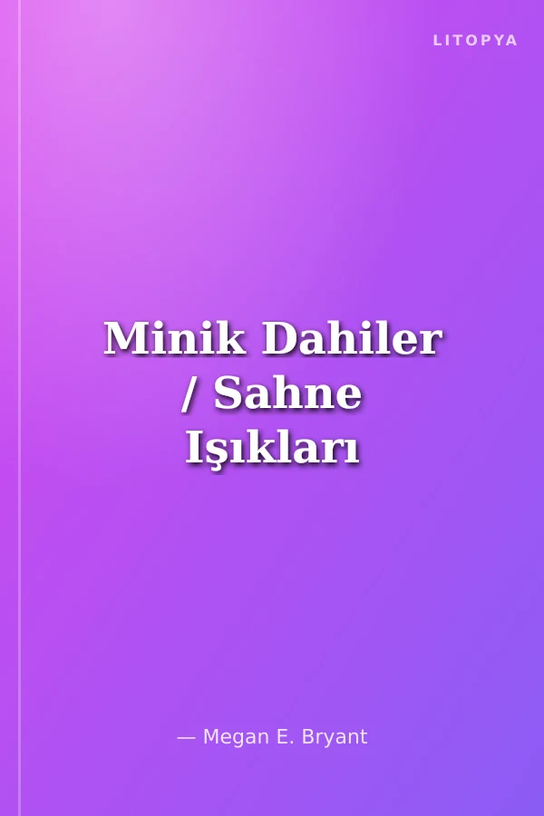 Minik Dahiler / Sahne Işıkları