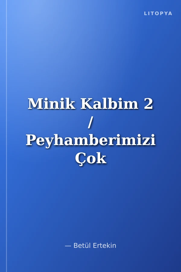 Minik Kalbim 2 / Peyhamberimizi Çok Seviyorum (5-6 Yaş)
