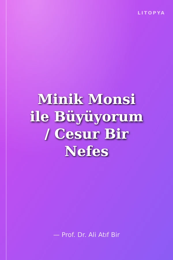 Minik Monsi ile Büyüyorum / Cesur Bir Nefes Küçük Bir Kalpten Başlar