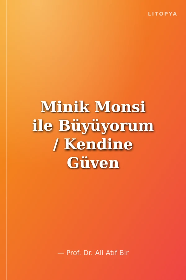 Minik Monsi ile Büyüyorum / Kendine Güven Küçük Bir Kalpten Başlar