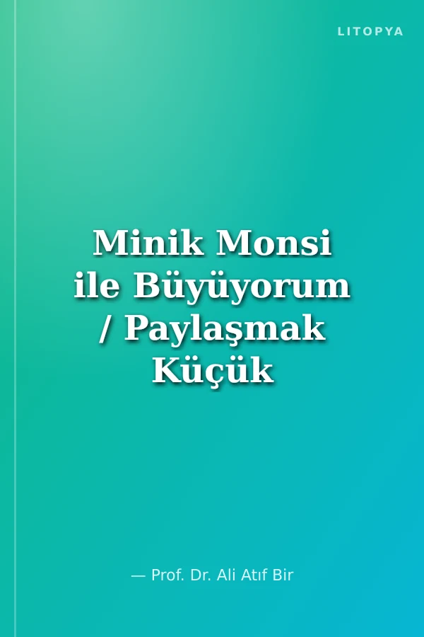Minik Monsi ile Büyüyorum / Paylaşmak Küçük Bir Kalpten Başlar