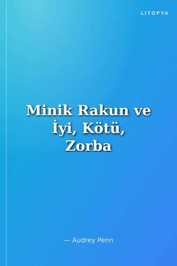 Minik Rakun ve İyi, Kötü, Zorba