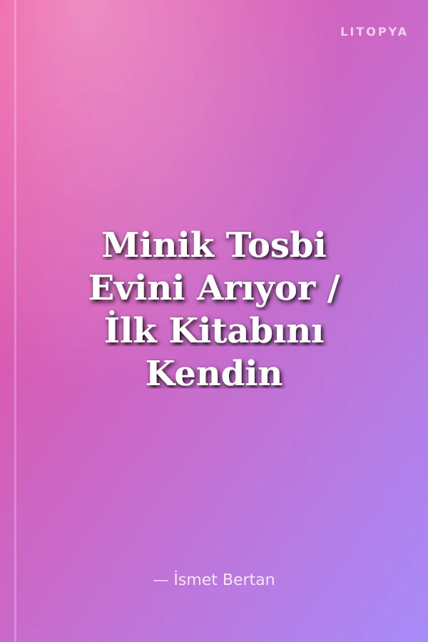 Minik Tosbi Evini Arıyor / İlk Kitabını Kendin Boya