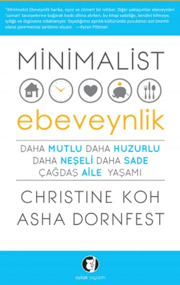 Minimalist Ebeveynlik Daha Mutlu Daha Huzurlu Daha Neşeli Daha Sade Çağdaş Aile Yaşam