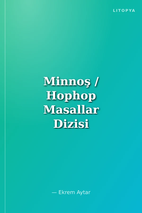 Minnoş / Hophop Masallar Dizisi
