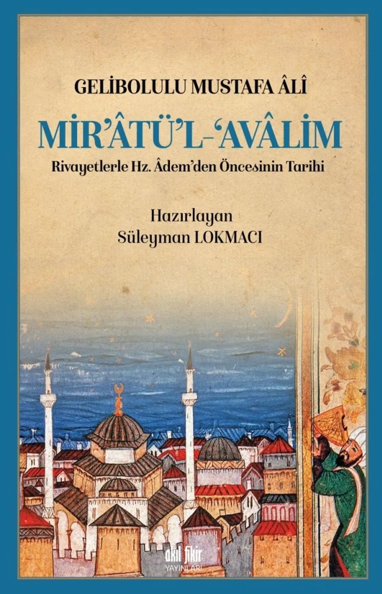 Mir'atü'l Avalim Rivayetlerle Hz. Adem'den Öncekinin Tarihi