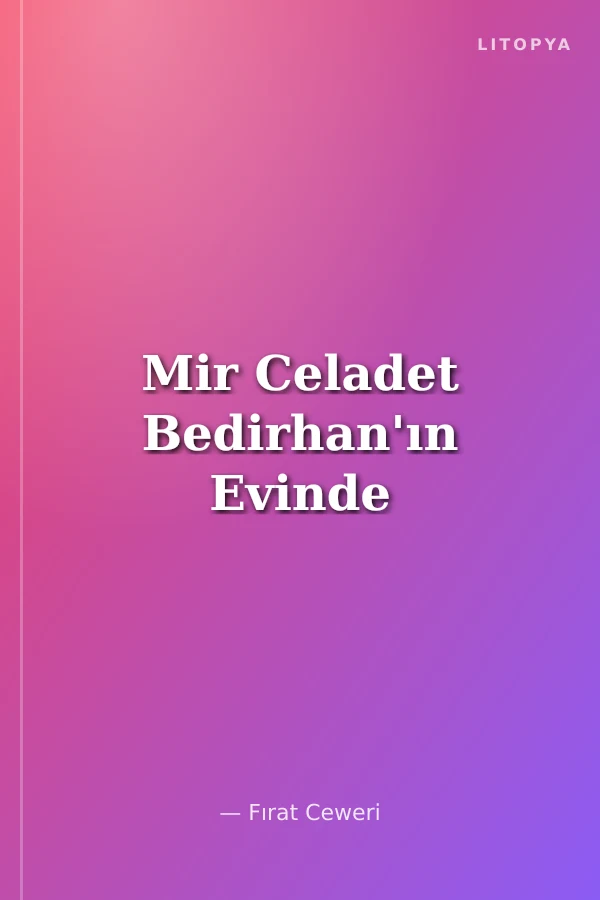 Mir Celadet Bedirhan'ın Evinde
