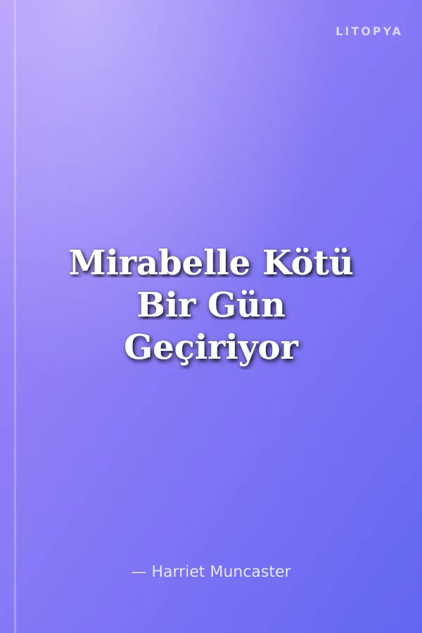 Mirabelle Kötü Bir Gün Geçiriyor