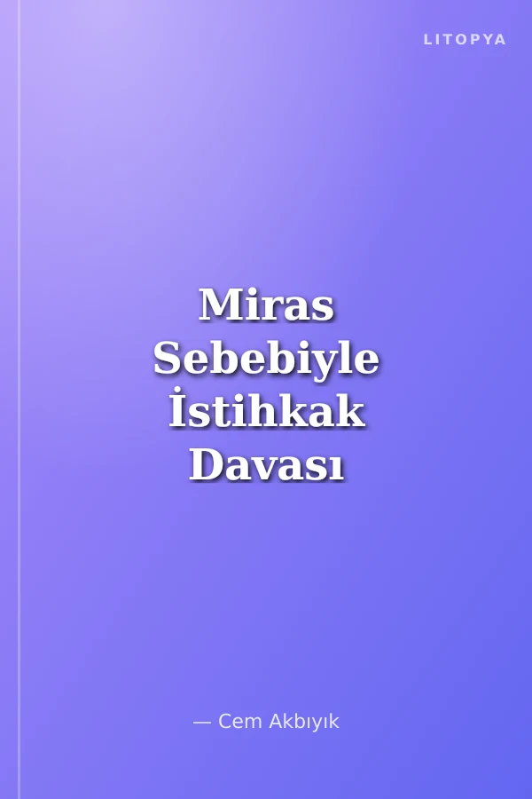 Miras Sebebiyle İstihkak Davası