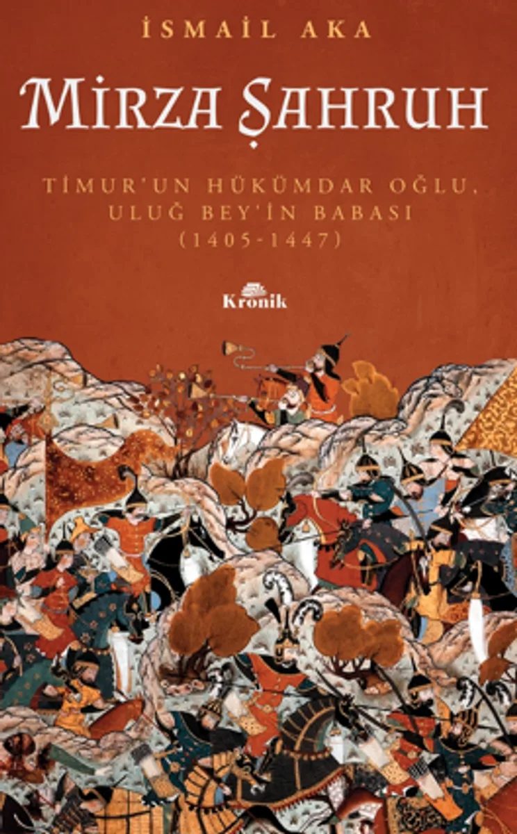 Mirza Şahruh Timur'un Hükümdar Oğlu Uluğ Bey'in Babası (1405-1447)