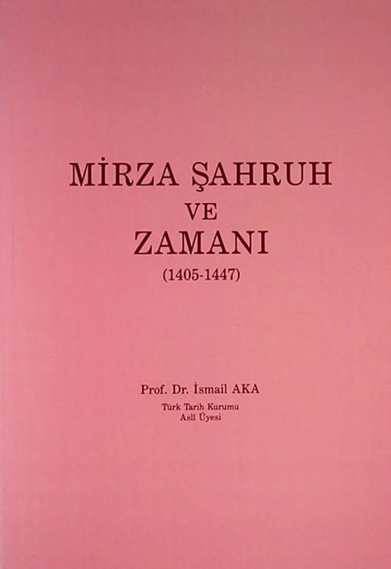 Mirza Şahruh ve Zamanı (1405-1447)