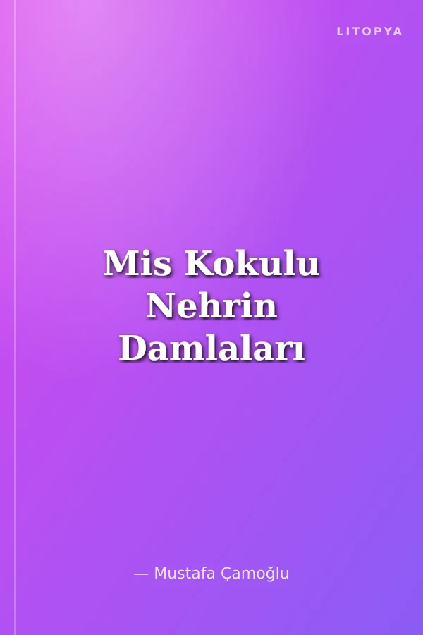 Mis Kokulu Nehrin Damlaları