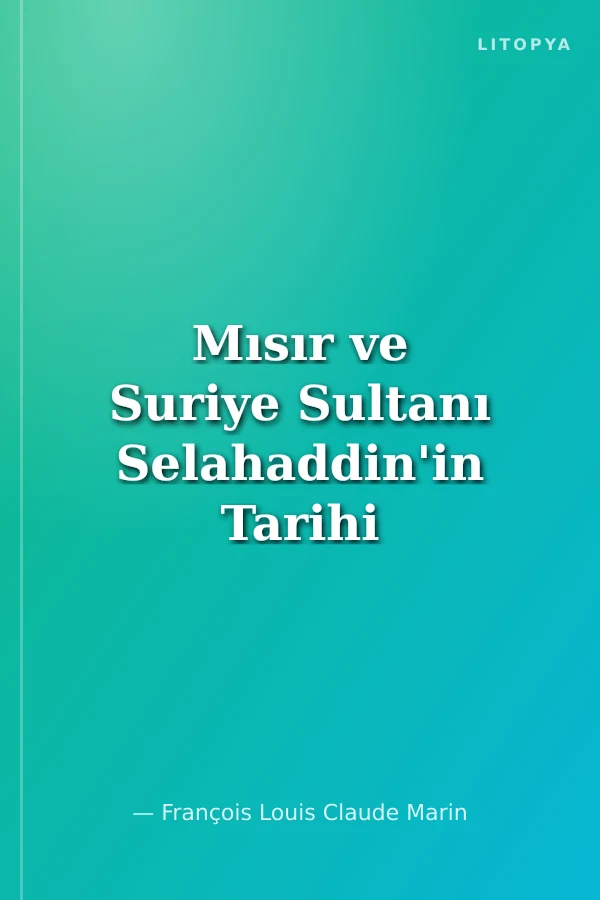 Mısır ve Suriye Sultanı Selahaddin'in Tarihi