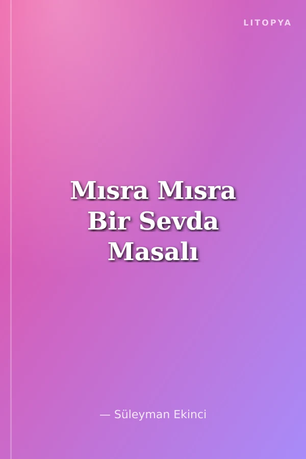 Mısra Mısra Bir Sevda Masalı