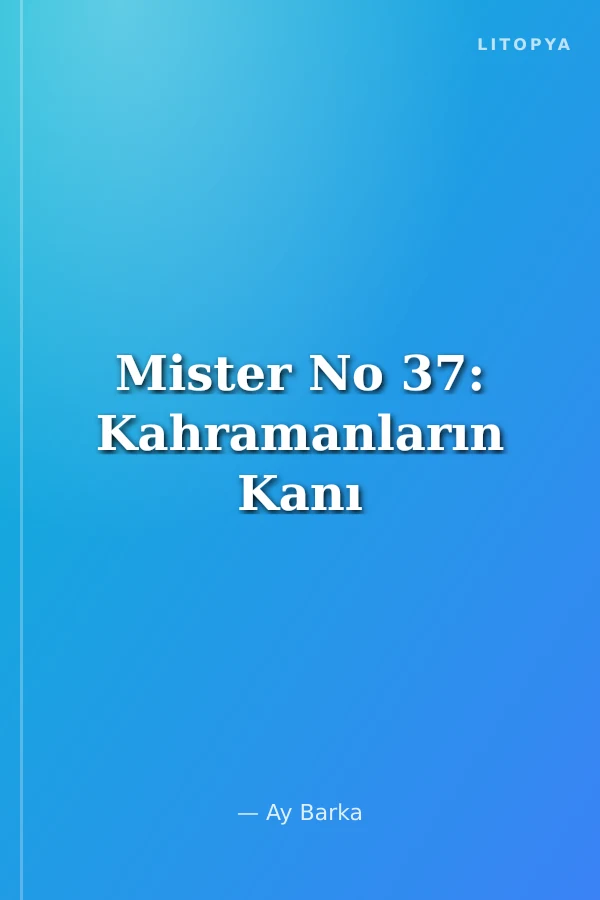 Mister No 37: Kahramanların Kanı
