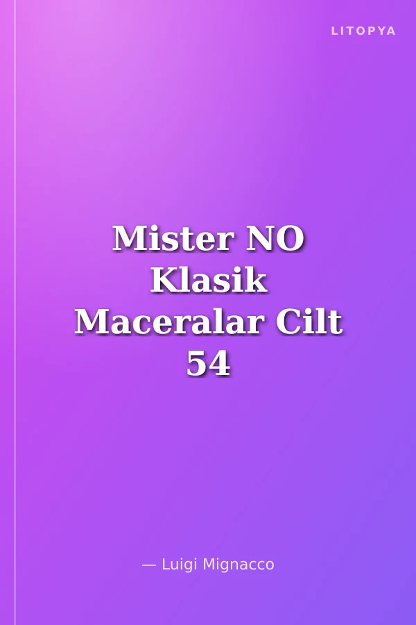 Mister NO Klasik Maceralar Cilt 54 / Altın Üçgen-Butch Cassidy Efsanesi-Patagonya-Kolombiyalı