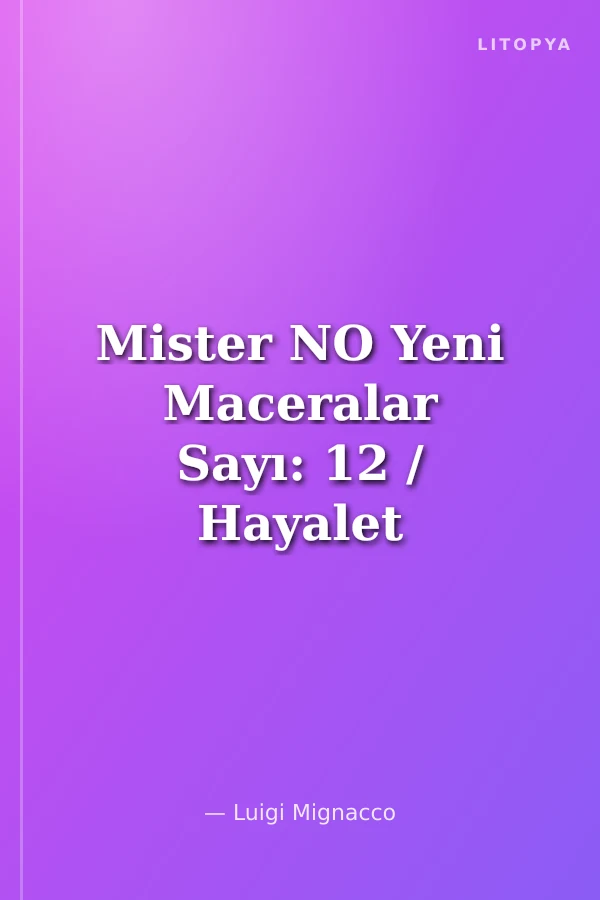Mister NO Yeni Maceralar Sayı: 12 / Hayalet Kangaseyro