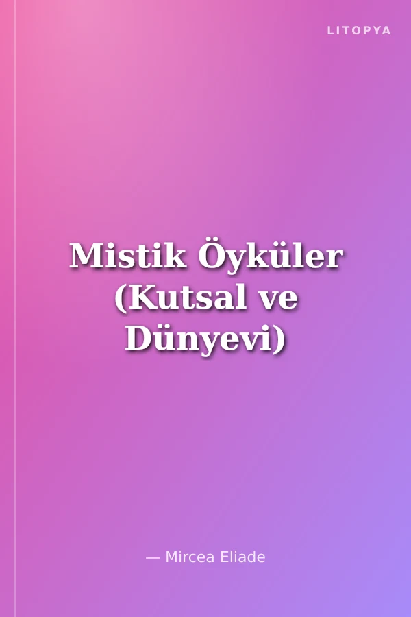 Mistik Öyküler (Kutsal ve Dünyevi)