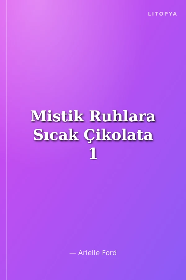 Mistik Ruhlara Sıcak Çikolata 1