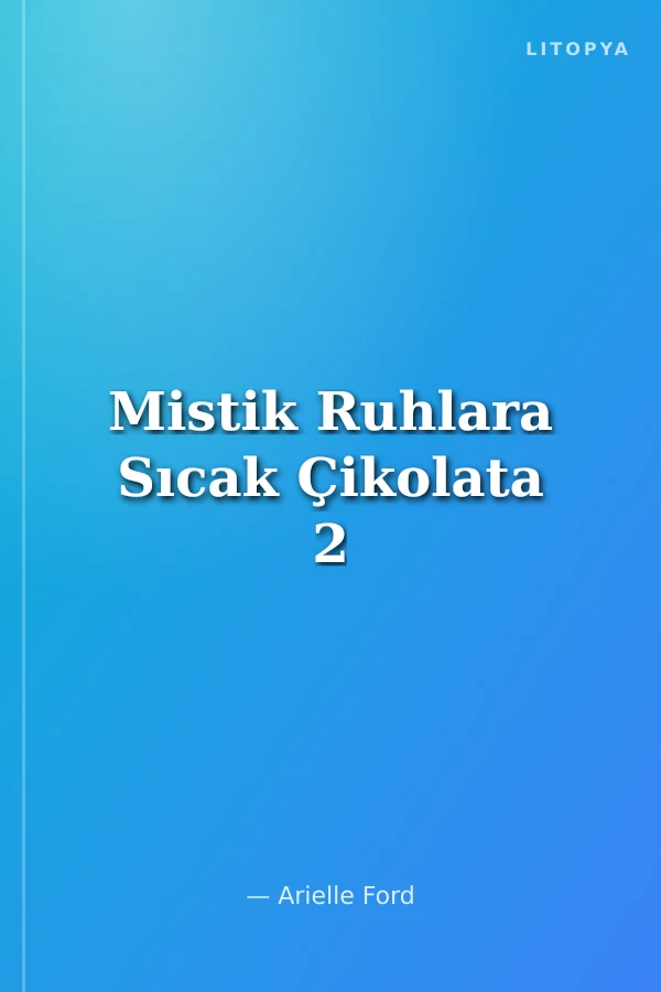 Mistik Ruhlara Sıcak Çikolata 2