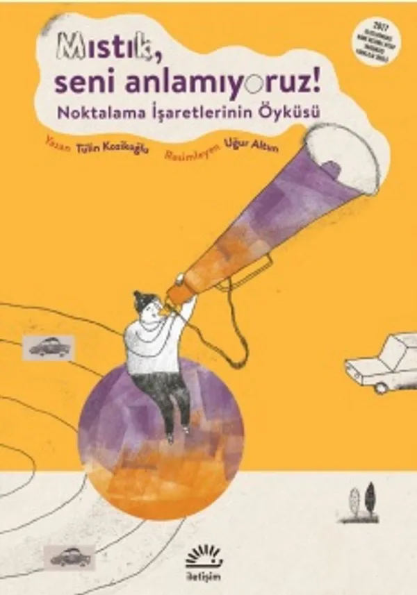Mıstık, Seni Anlamıyoruz! Noktalama İşaretlerinin Öyküsü