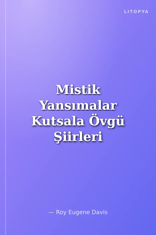 Mistik Yansımalar Kutsala Övgü Şiirleri ve Seçme Sunular
