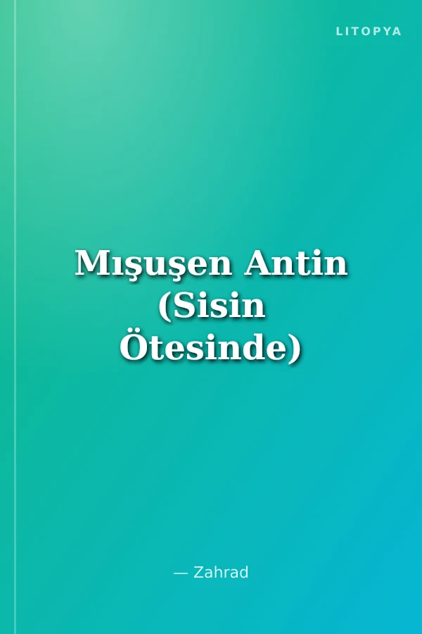 Mışuşen Antin (Sisin Ötesinde)