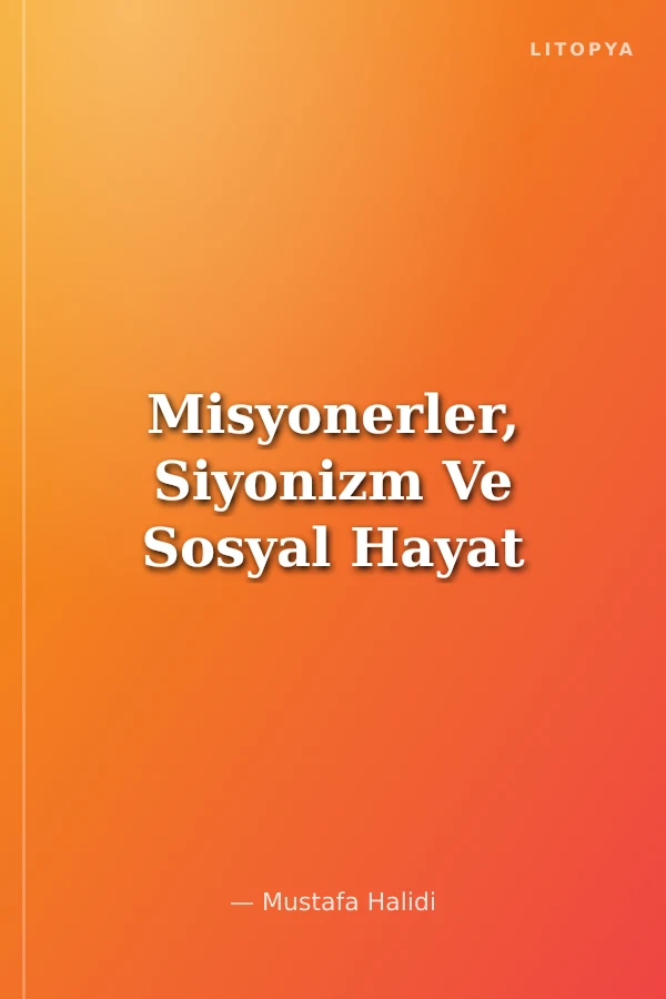Misyonerler, Siyonizm Ve Sosyal Hayat
