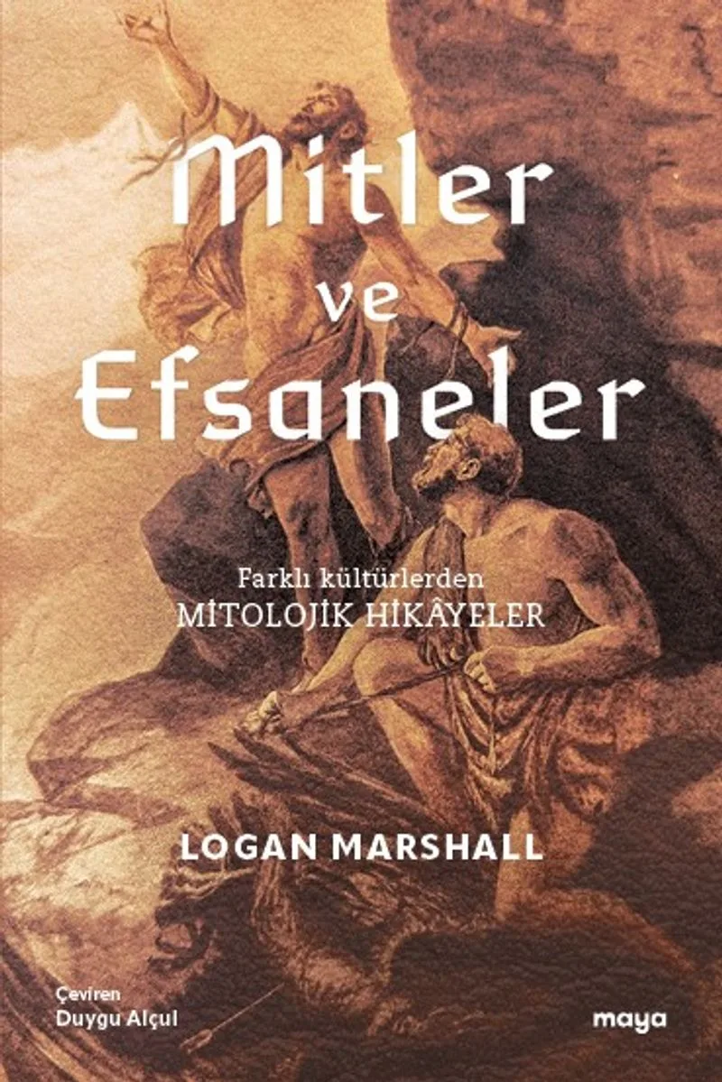Mitler ve Efsaneler Farklı Kültürlerde Mitolojik Hikayeler