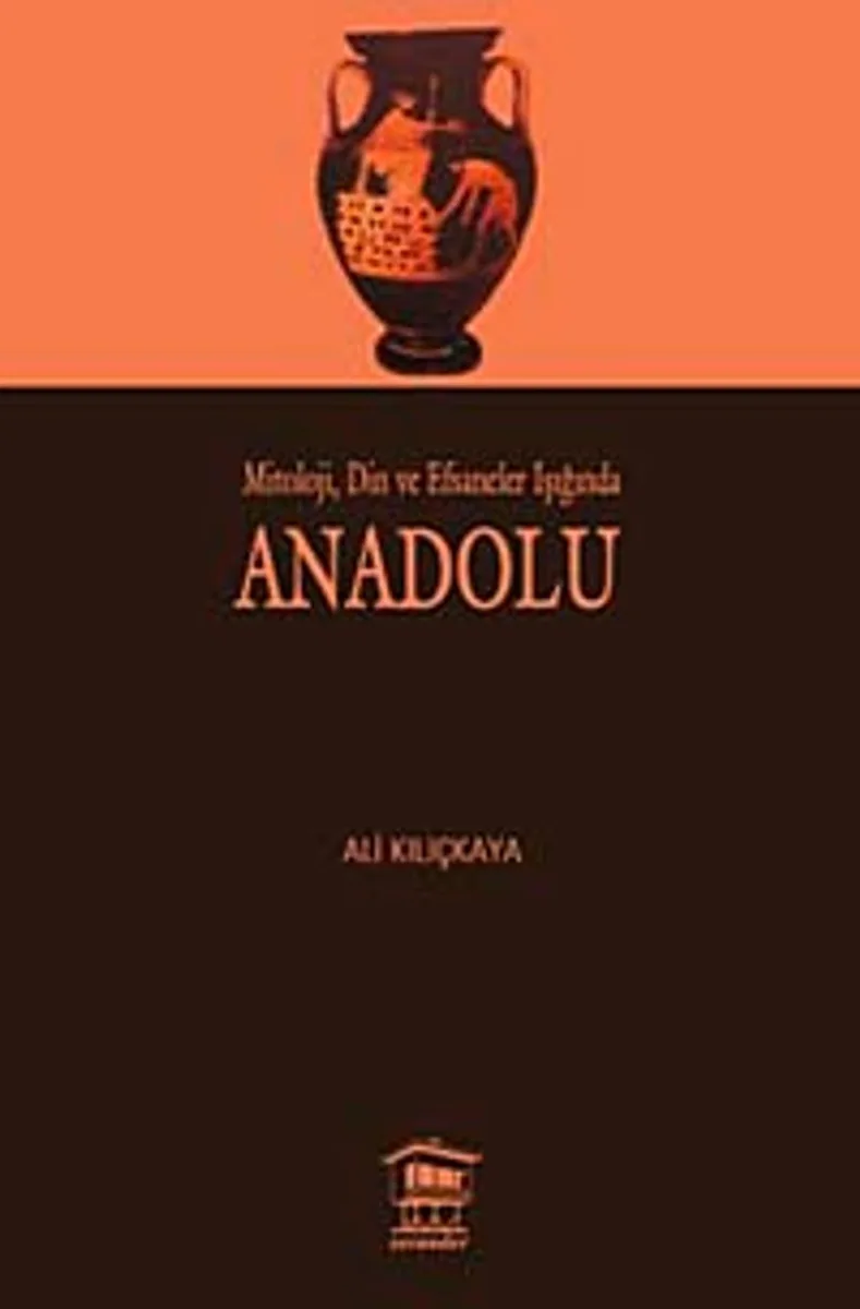Mitoloji, Din ve Efsaneler Işığında Anadolu