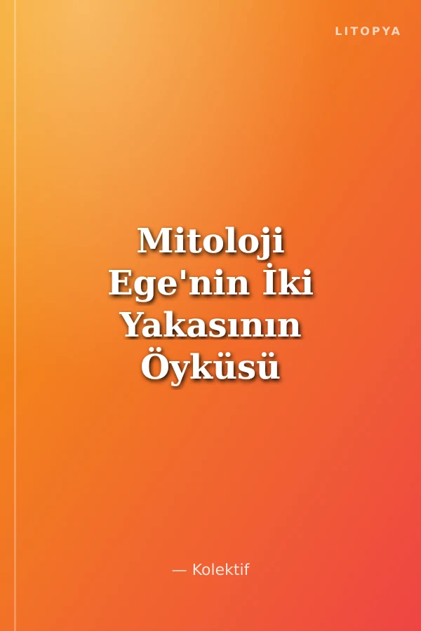 Mitoloji Ege'nin İki Yakasının Öyküsü