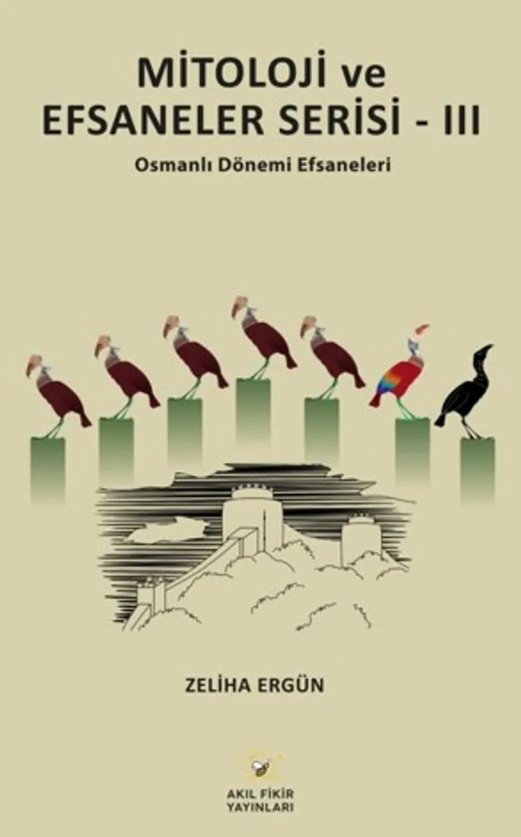 Mitoloji ve Efsaneler Serisi-3 Osmanlı Dönemi Efsaneleri