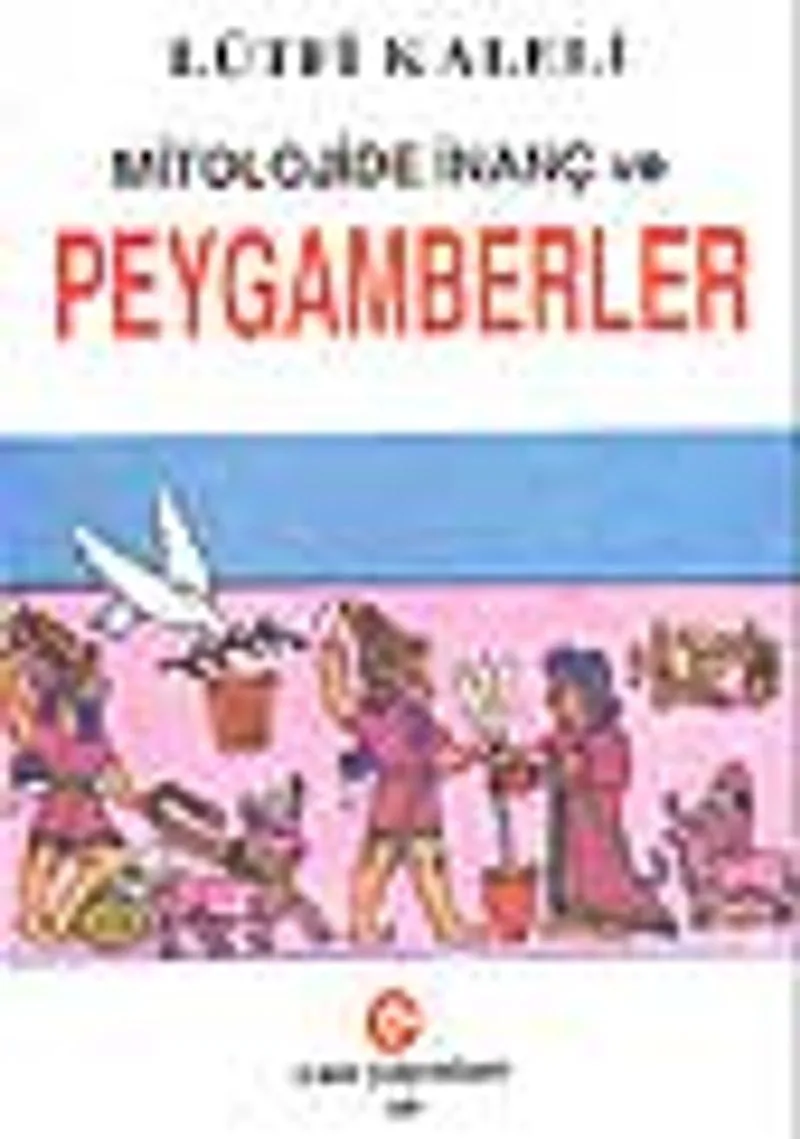 Mitolojide İnanç ve Peygamberler
