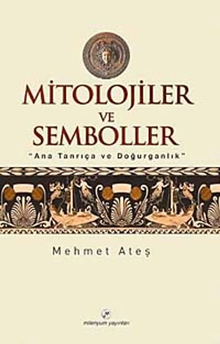 Mitolojiler ve Semboller Ana Tanrıça ve Doğurganlık