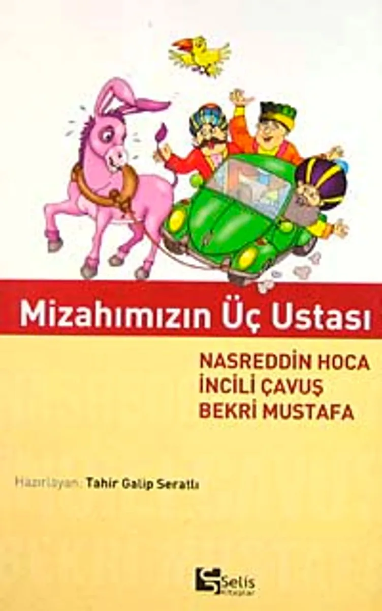 Mizahımızın Üç Ustası Nasreddin Hoca İncili Çavuş Bekri Mustafa