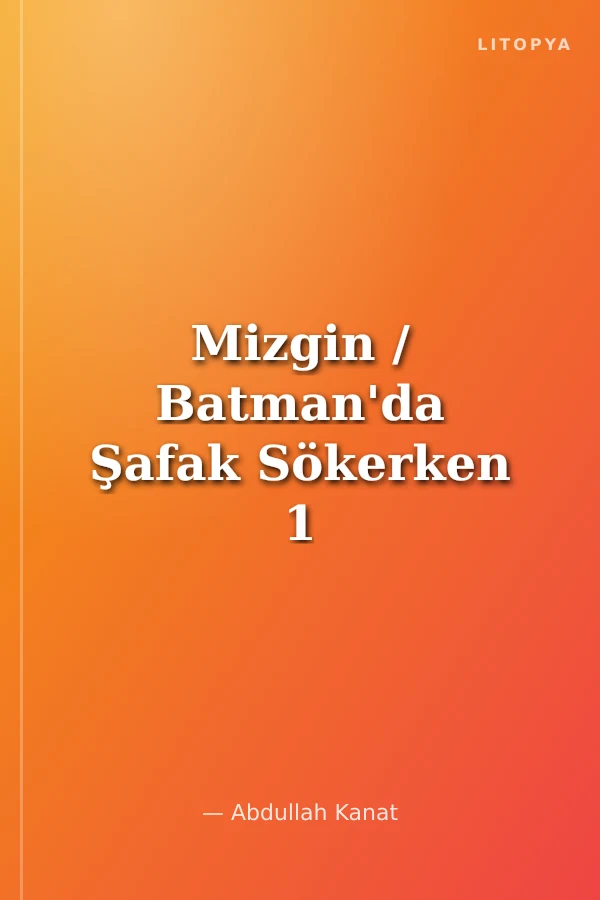 Mizgin / Batman'da Şafak Sökerken 1